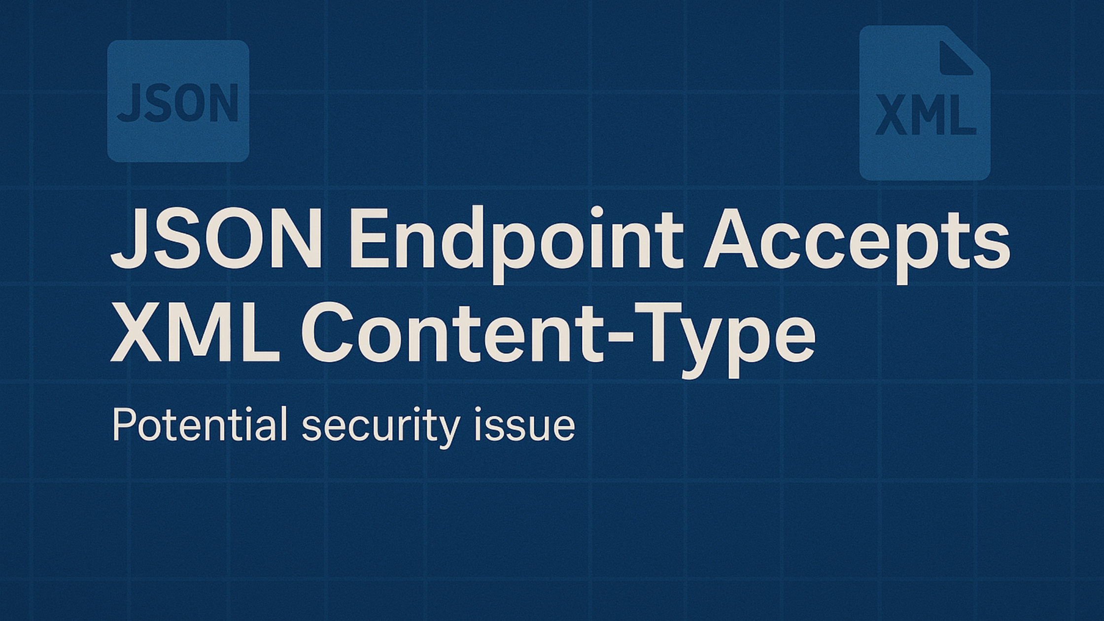 Insecure Content-Type Handling XML Accepted for JSON Endpoint - image